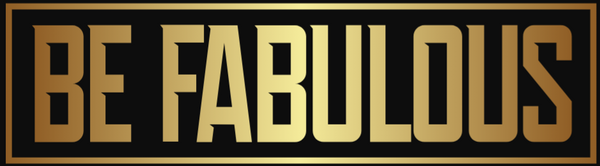 BE FABULOUS
